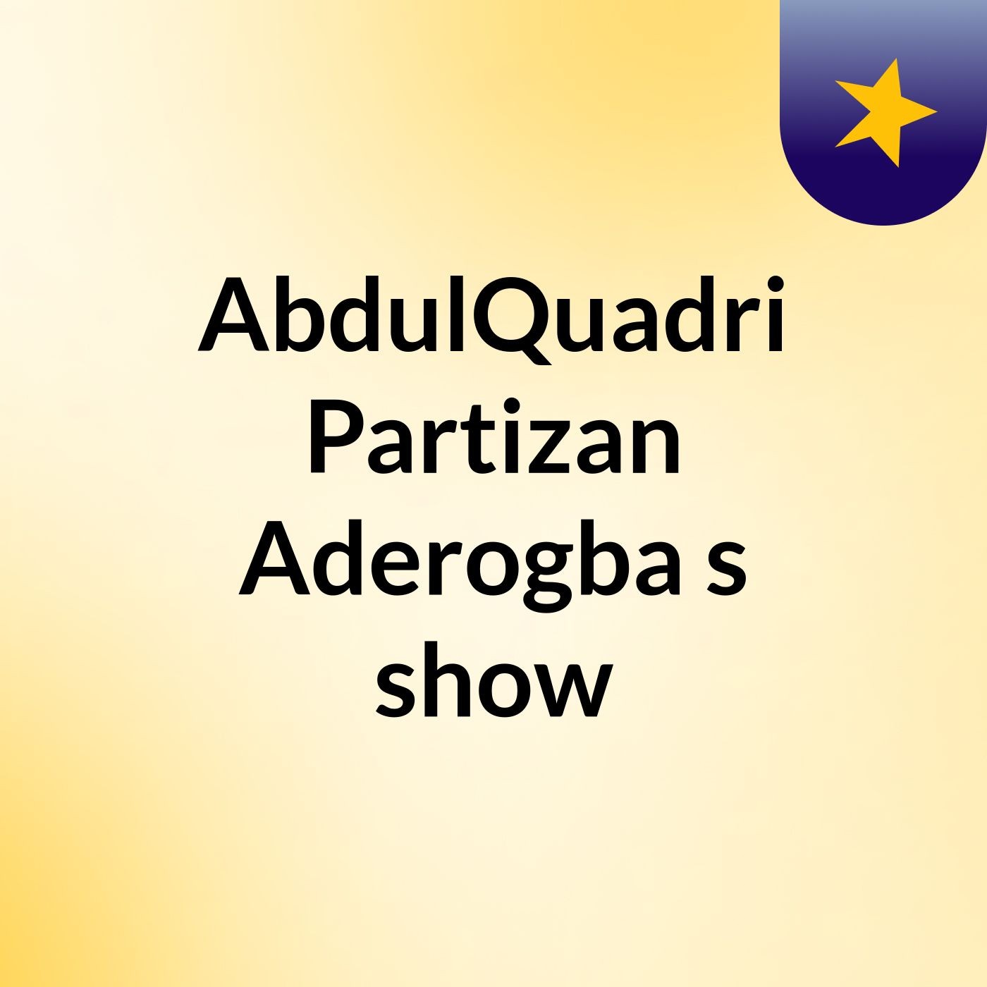 AbdulQuadri Partizan Aderogba's show