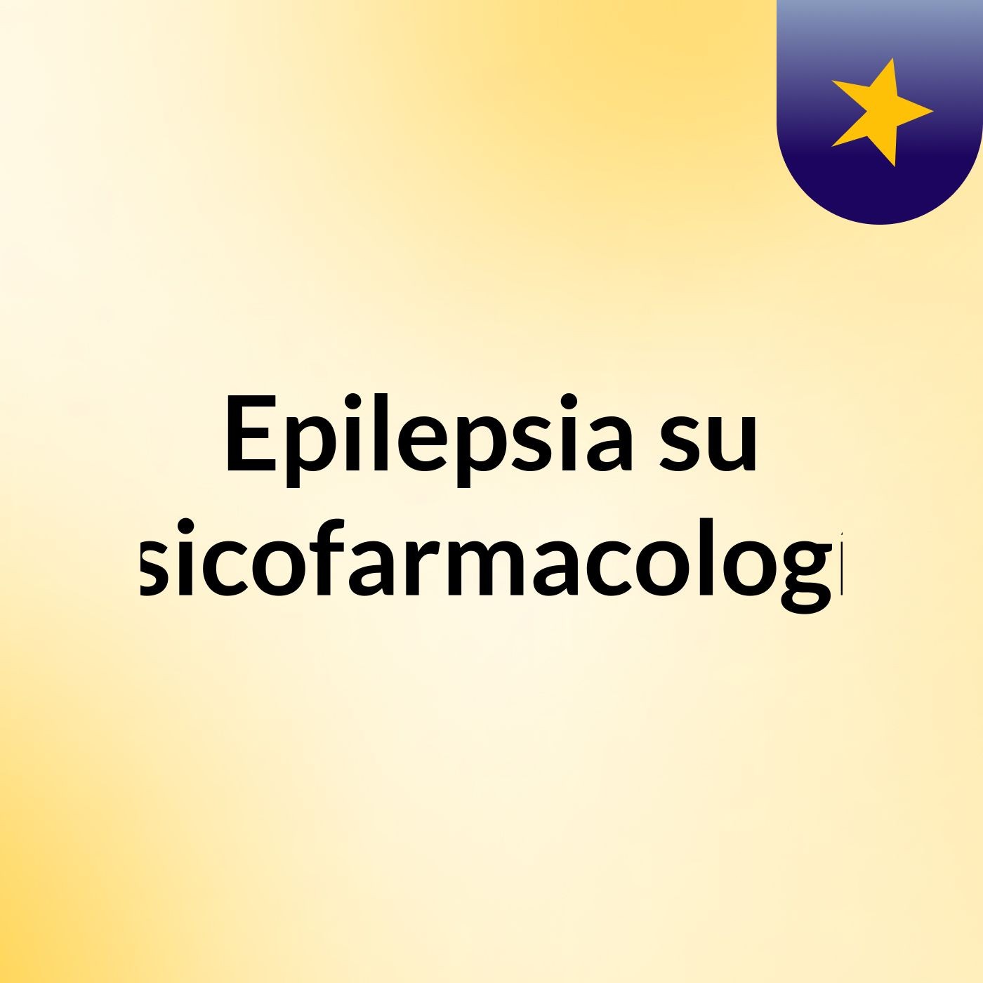 Epilepsia, su psicofarmacología