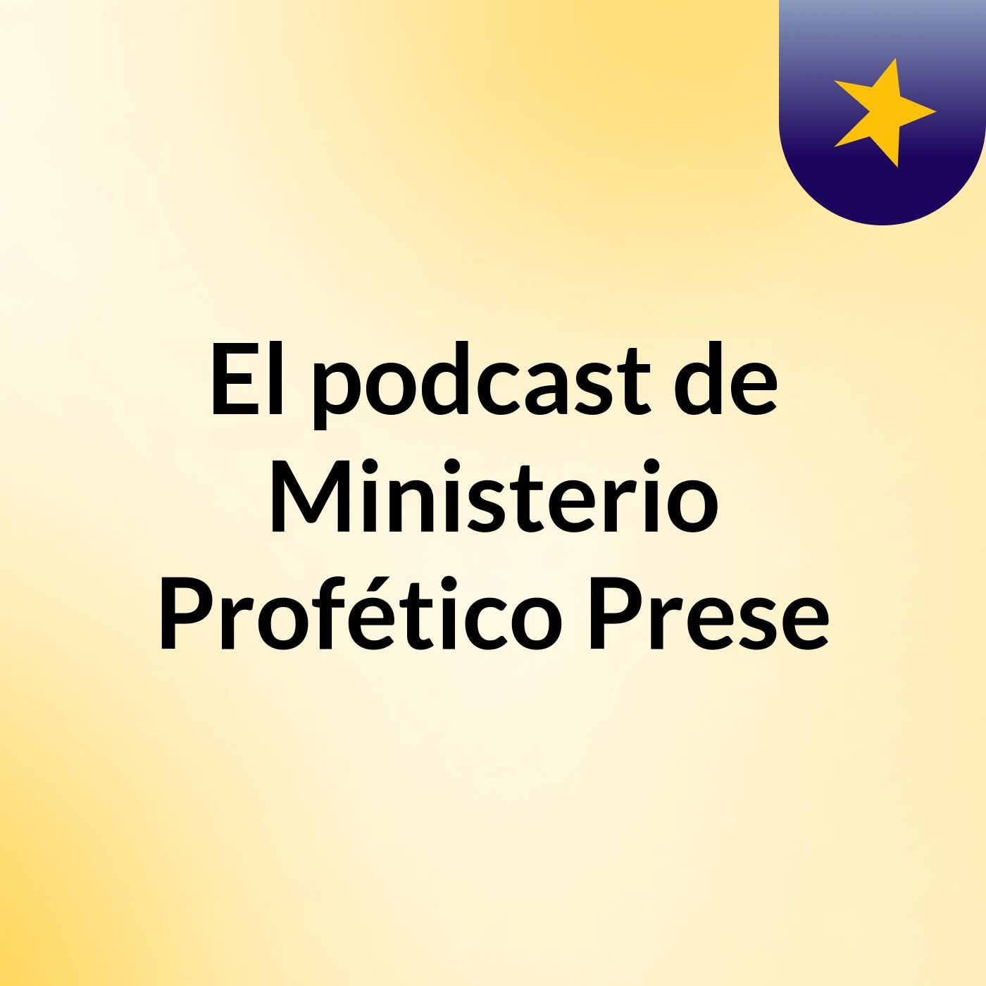 El podcast de Ministerio Profético Prese