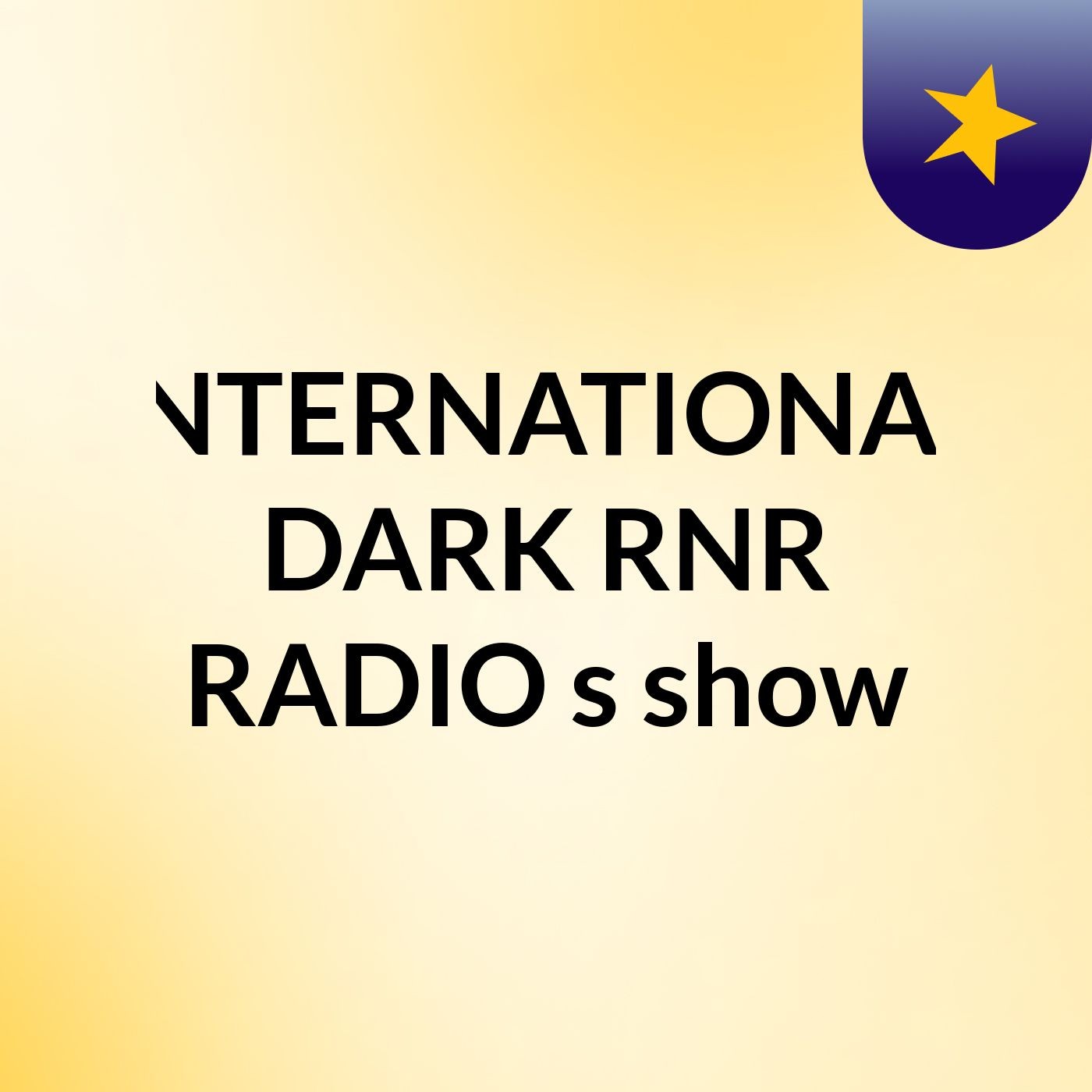 INTERNATIONAL DARK RNR RADIO's show