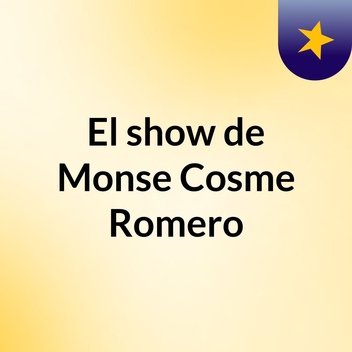 El show de Monse Cosme Romero