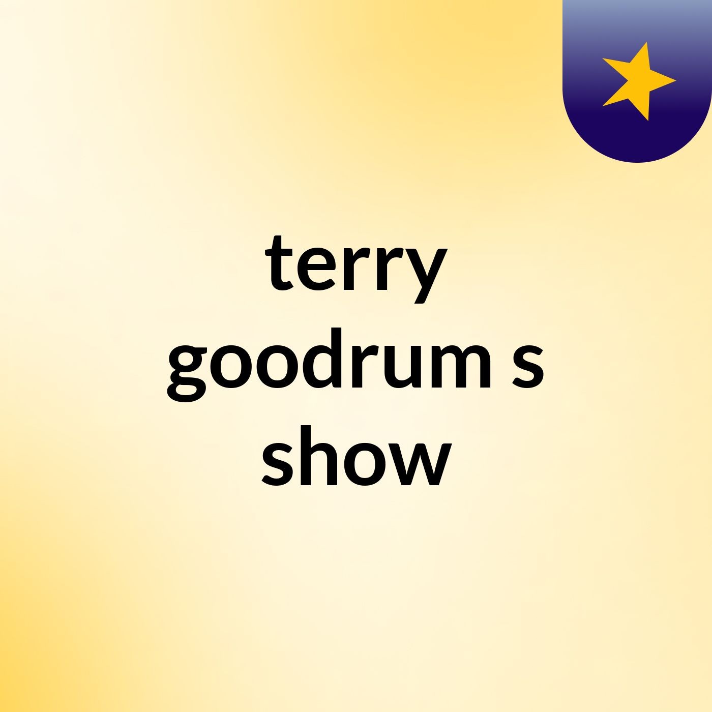 terry goodrum's show