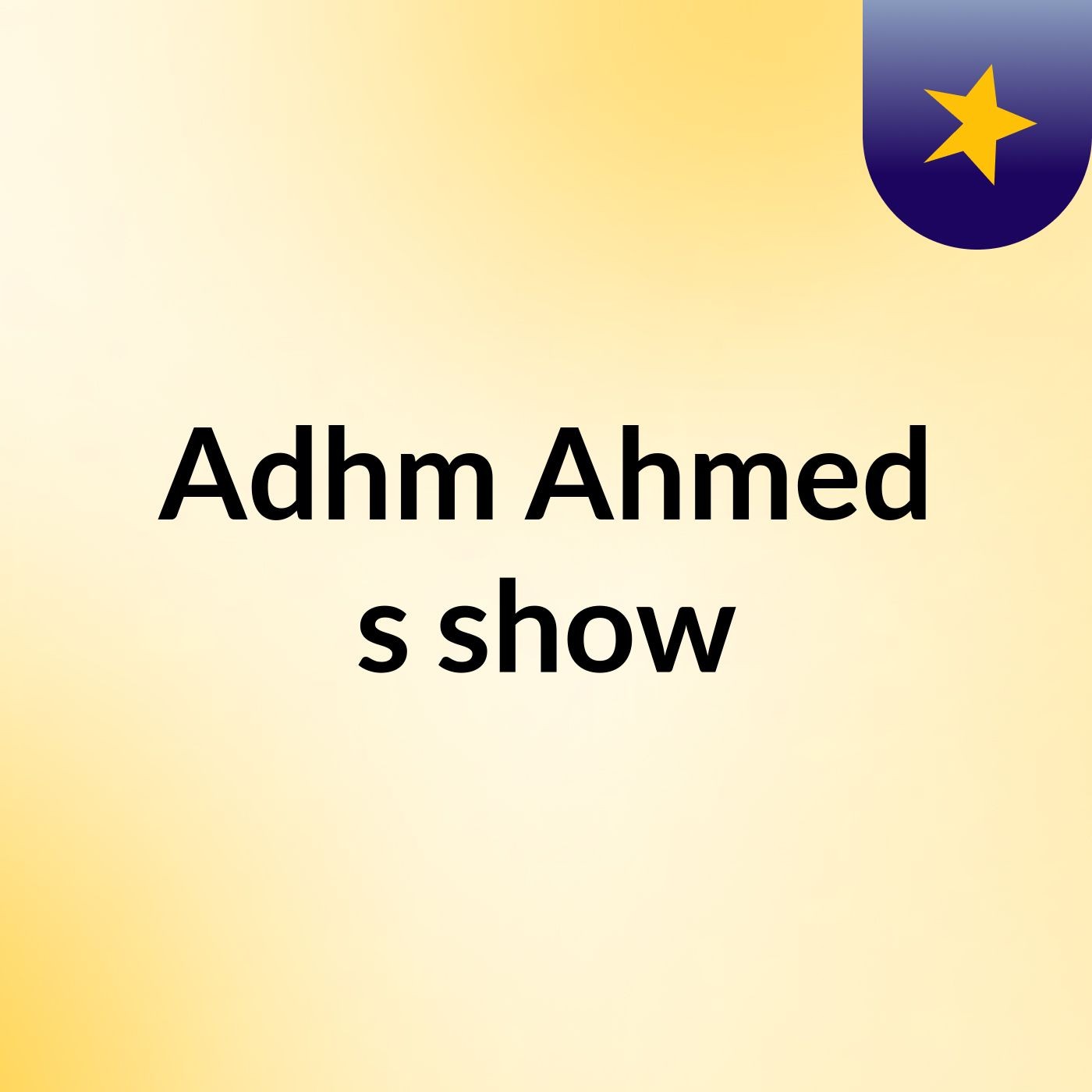 Adhm Ahmed's show