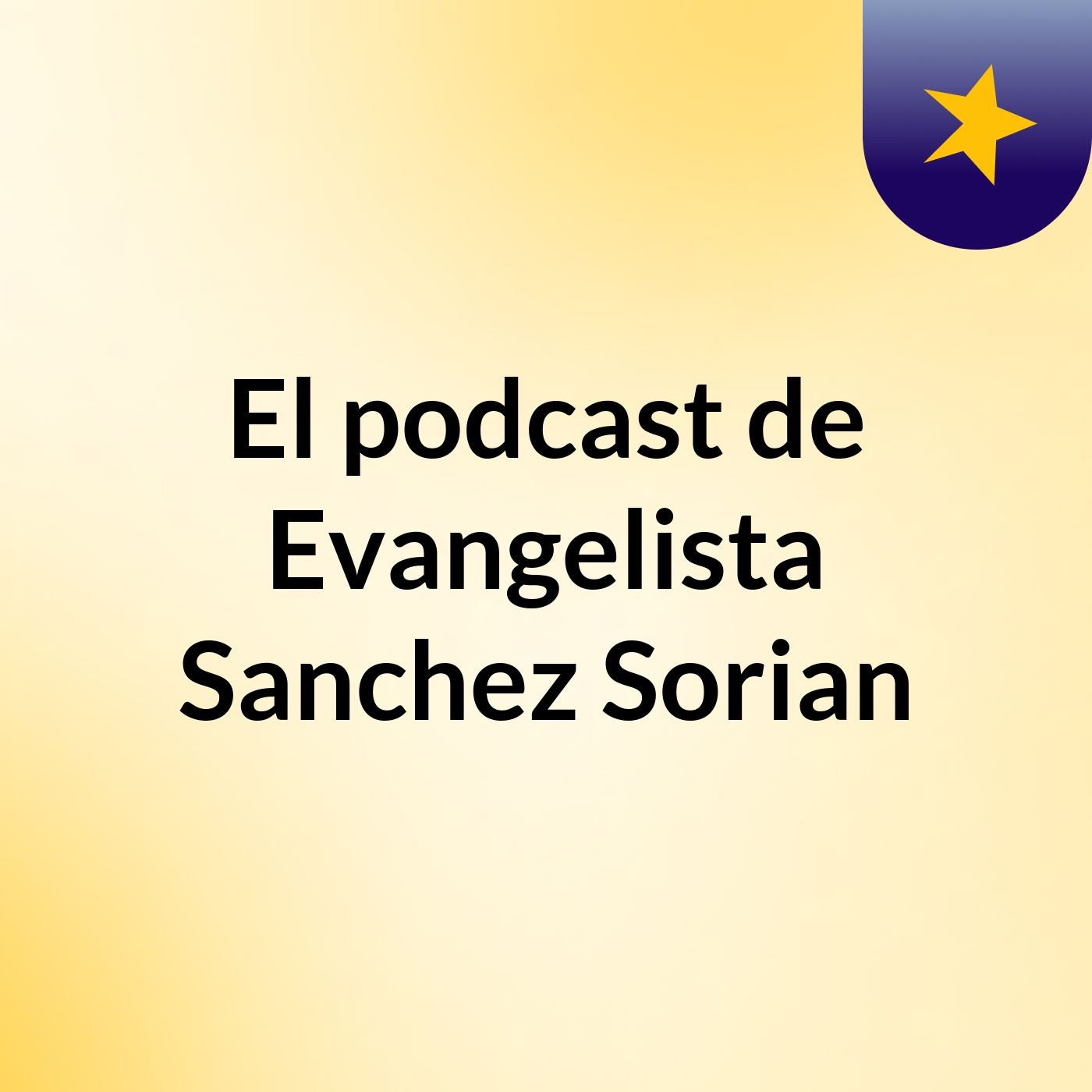 El podcast de Evangelista Sanchez Sorian