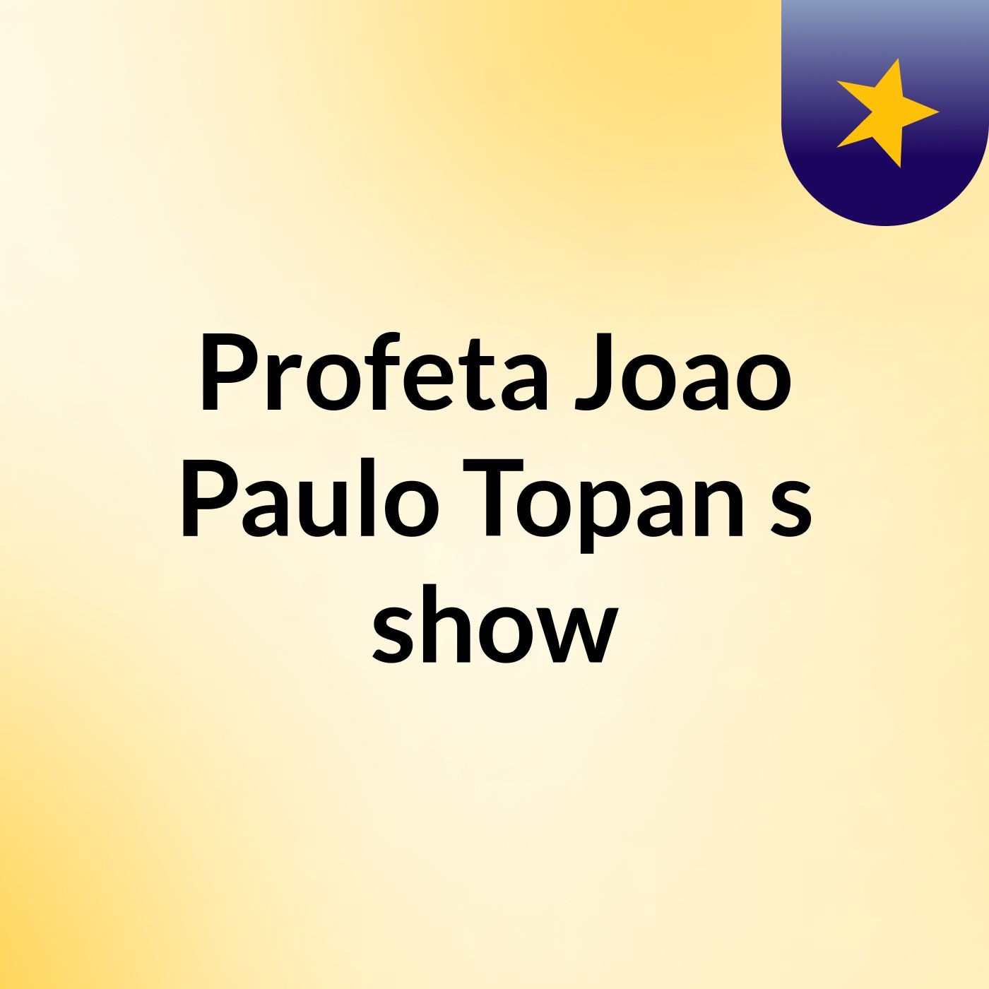Profeta Joao Paulo Topan's show
