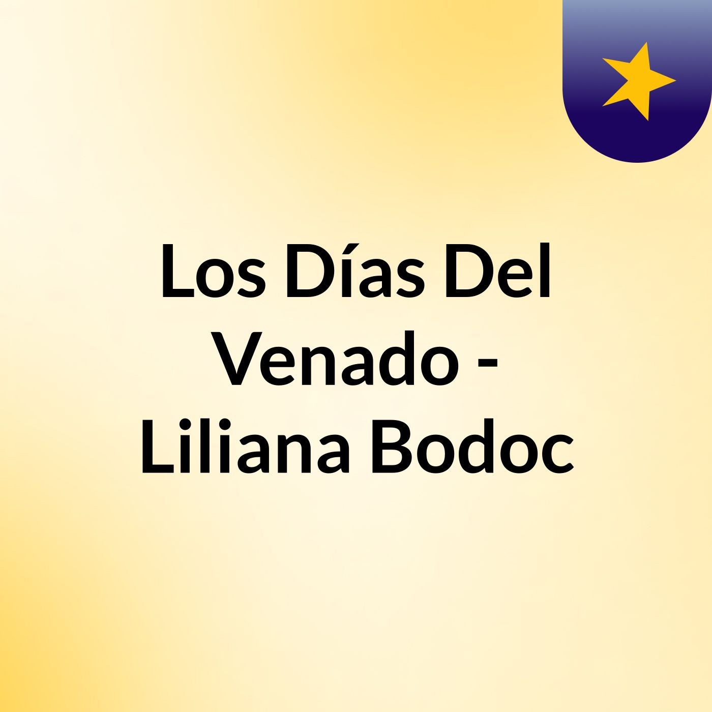 Los Días Del Venado - Liliana Bodoc