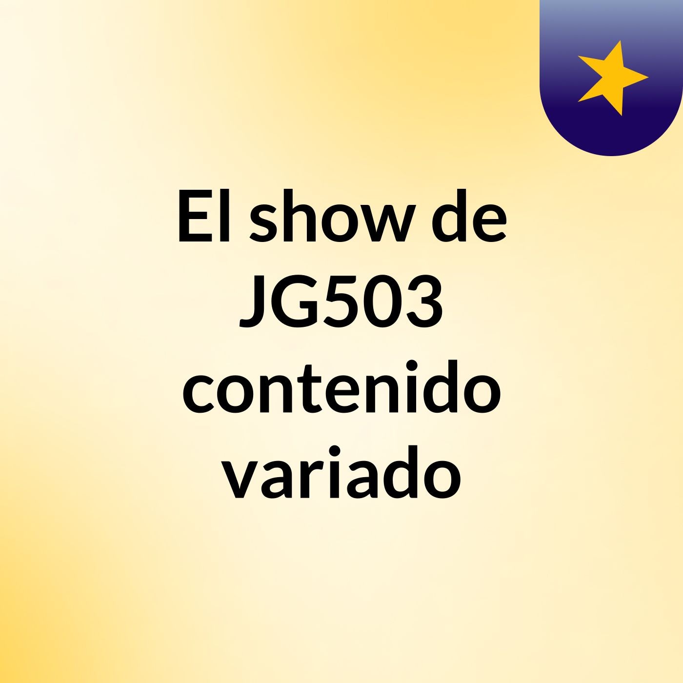 El show de JG503 contenido variado
