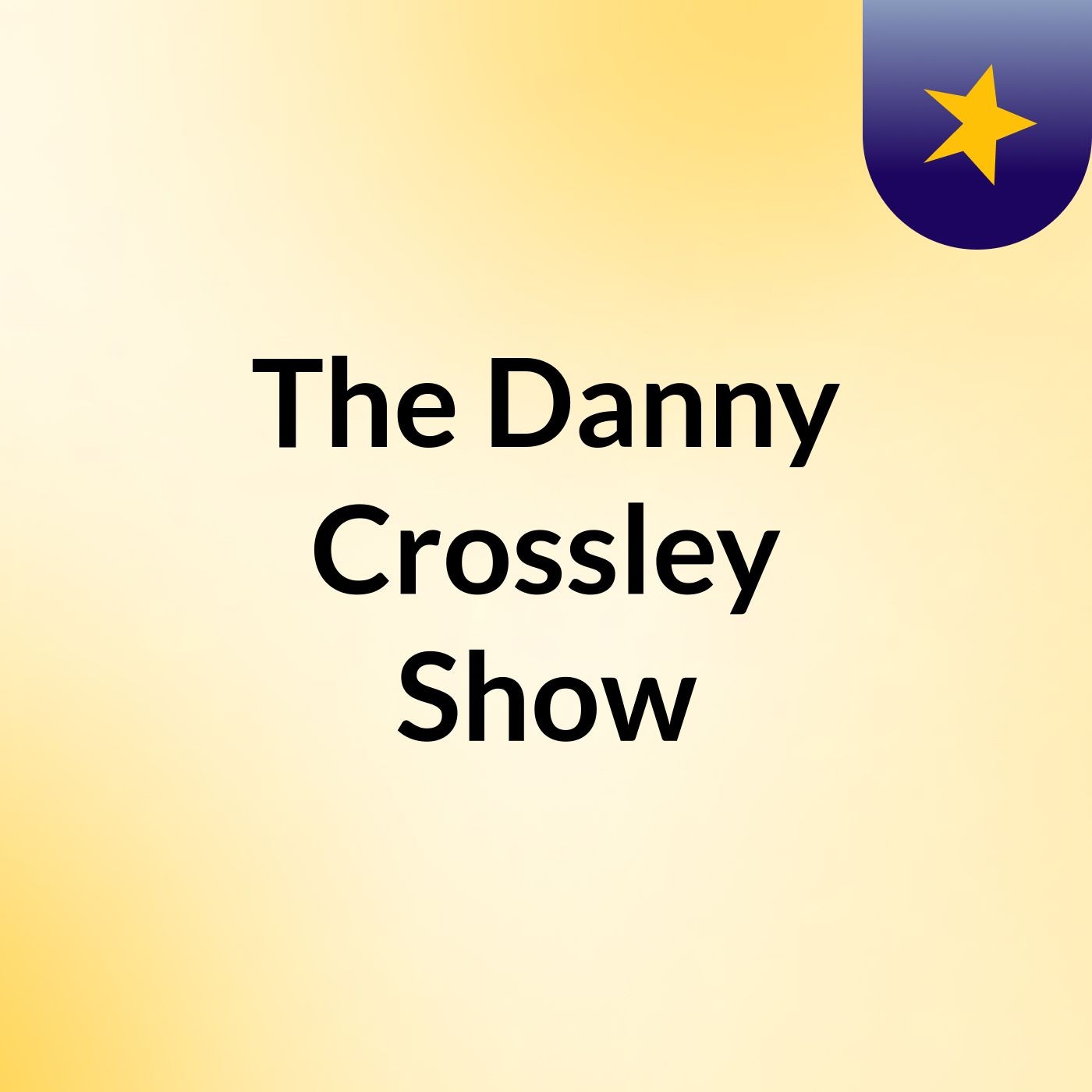 The Danny Crossley Show