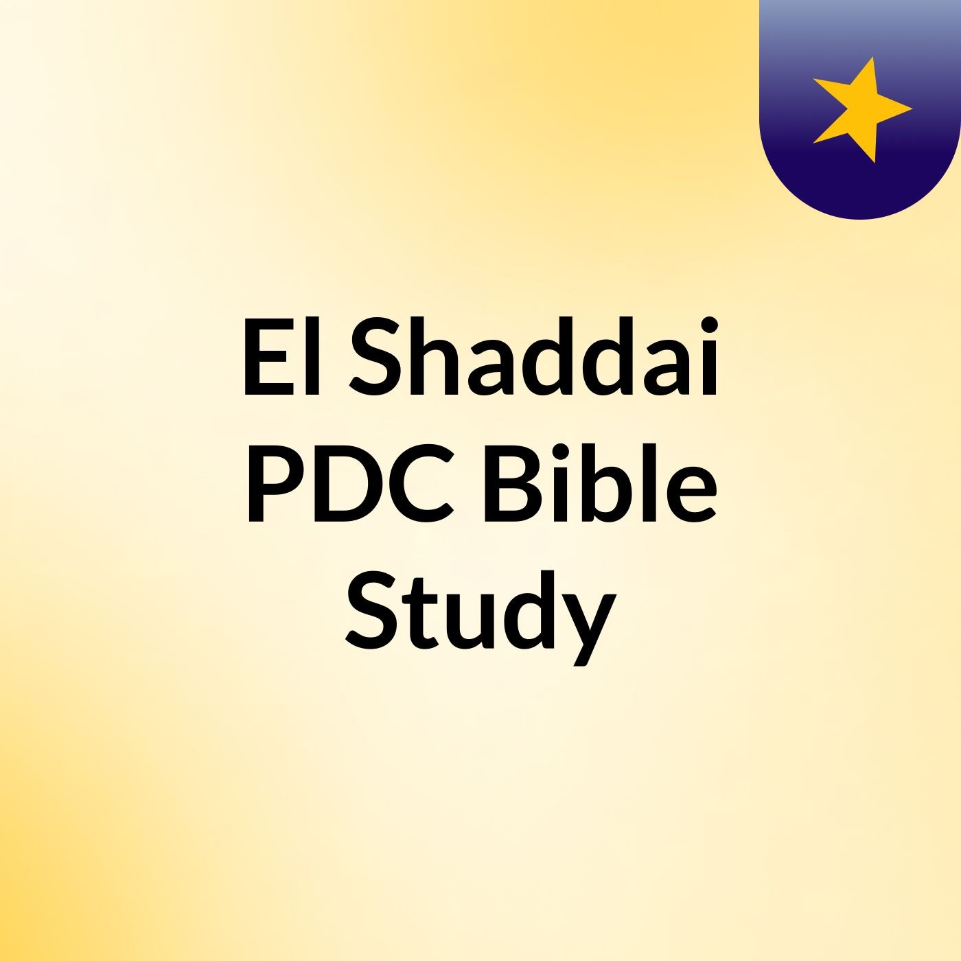 Episode 1 - El Shaddai PDC Bible Study