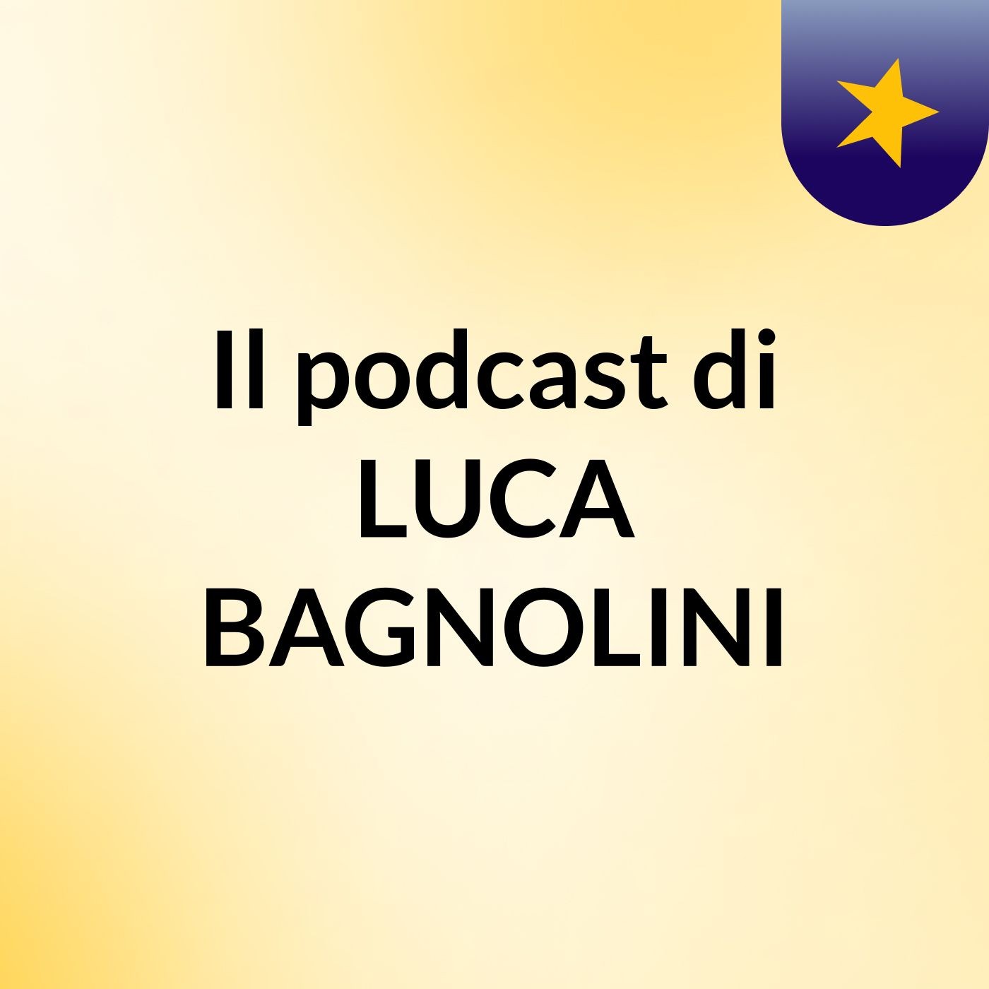 Il podcast di LUCA BAGNOLINI