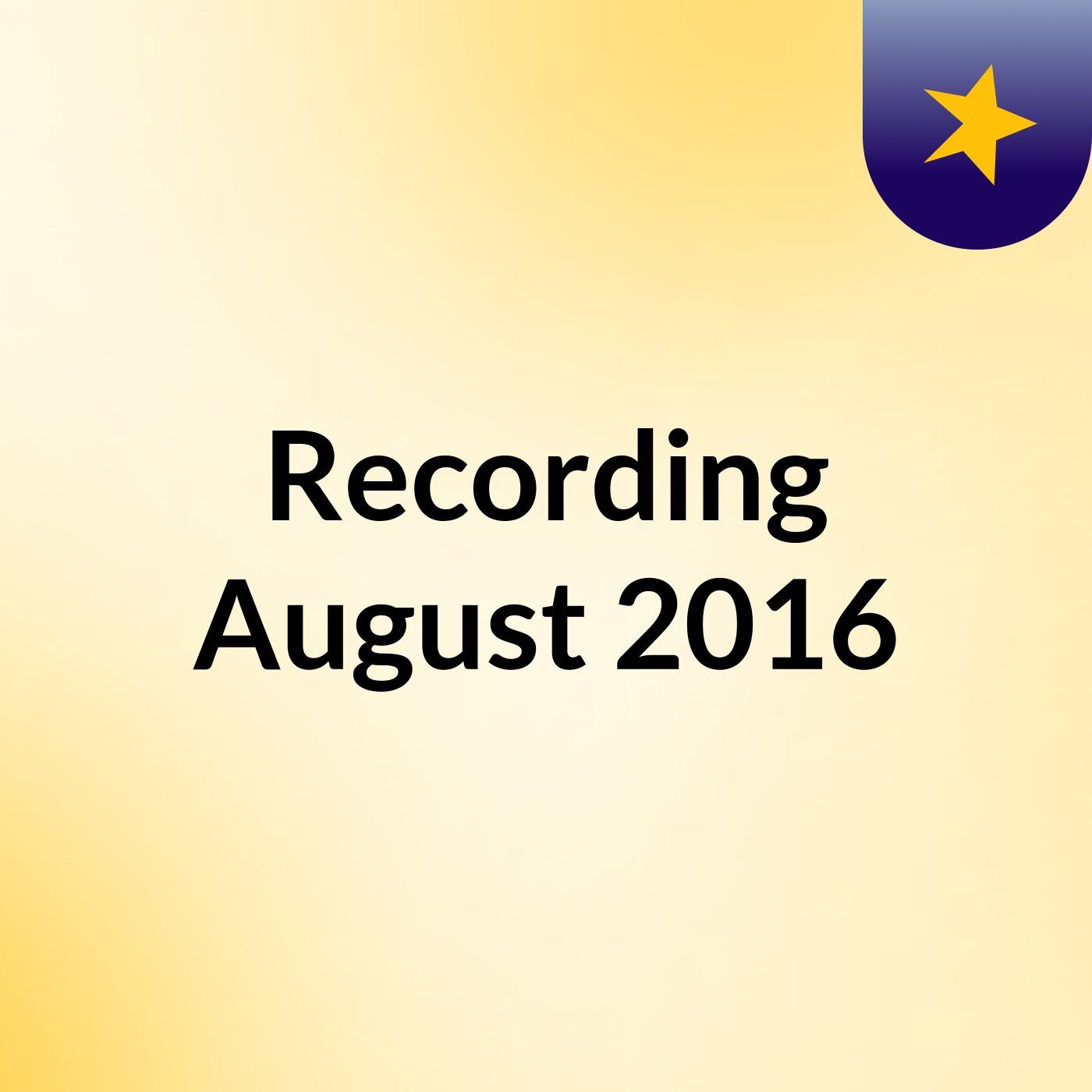 Recording August 2016