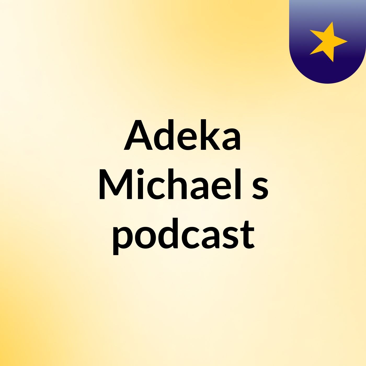 Adeka Michael's podcast