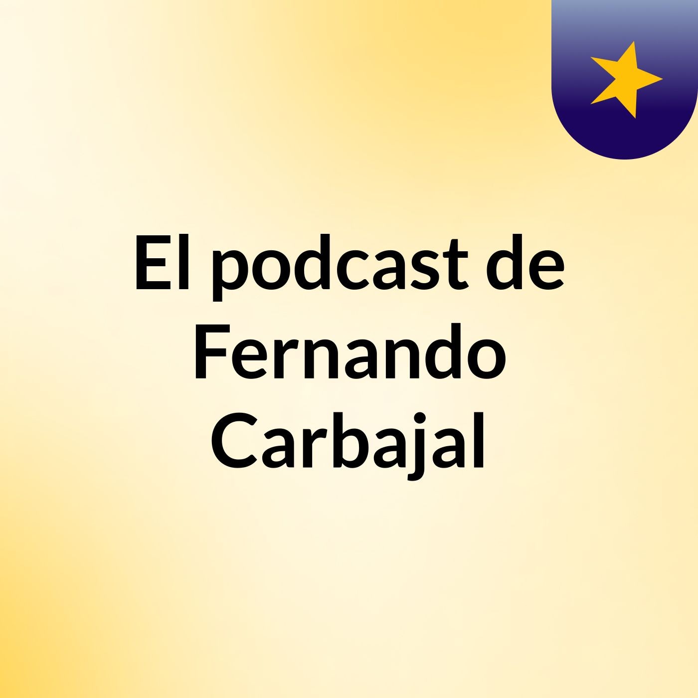 El podcast de Fernando Carbajal
