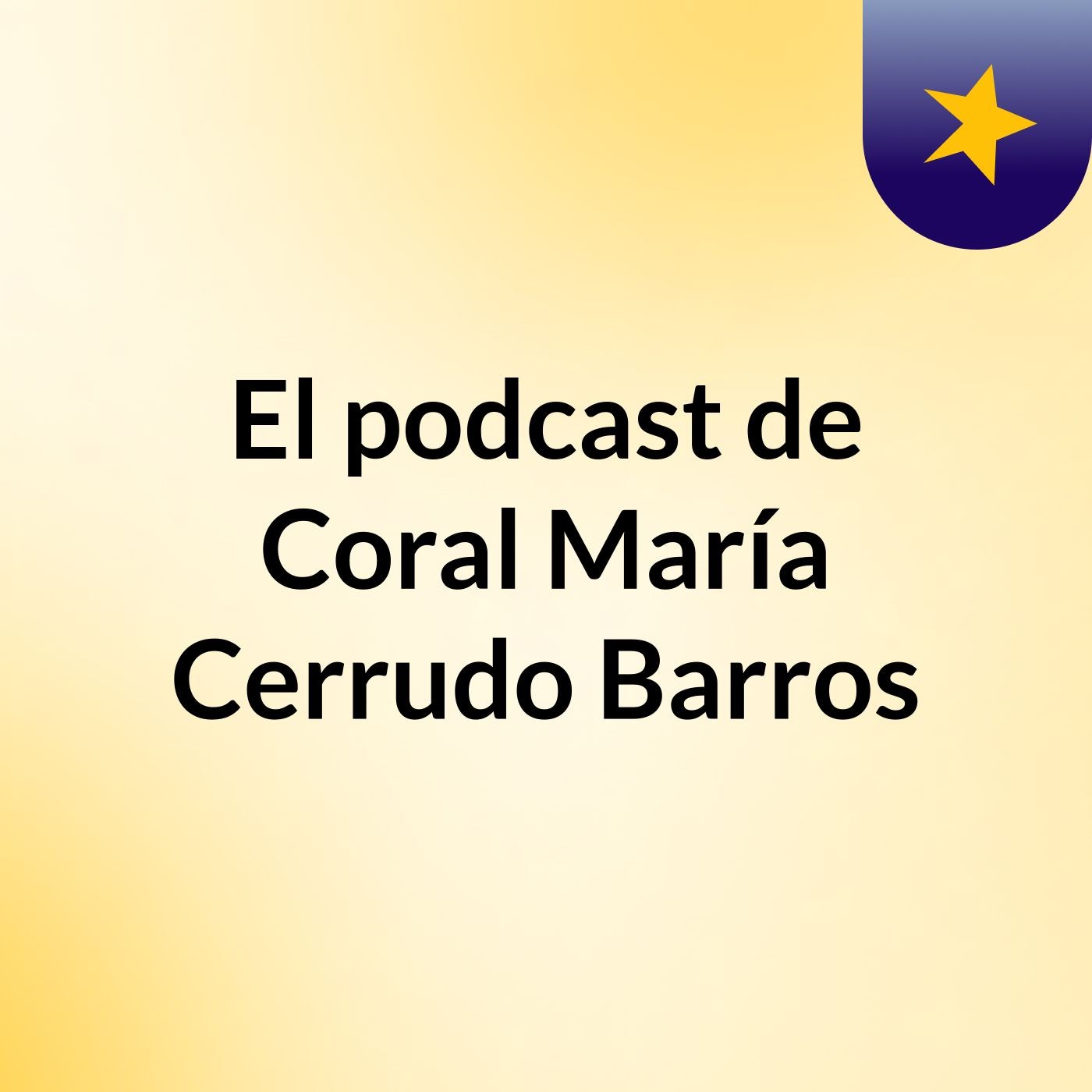 El podcast de Coral María Cerrudo Barros