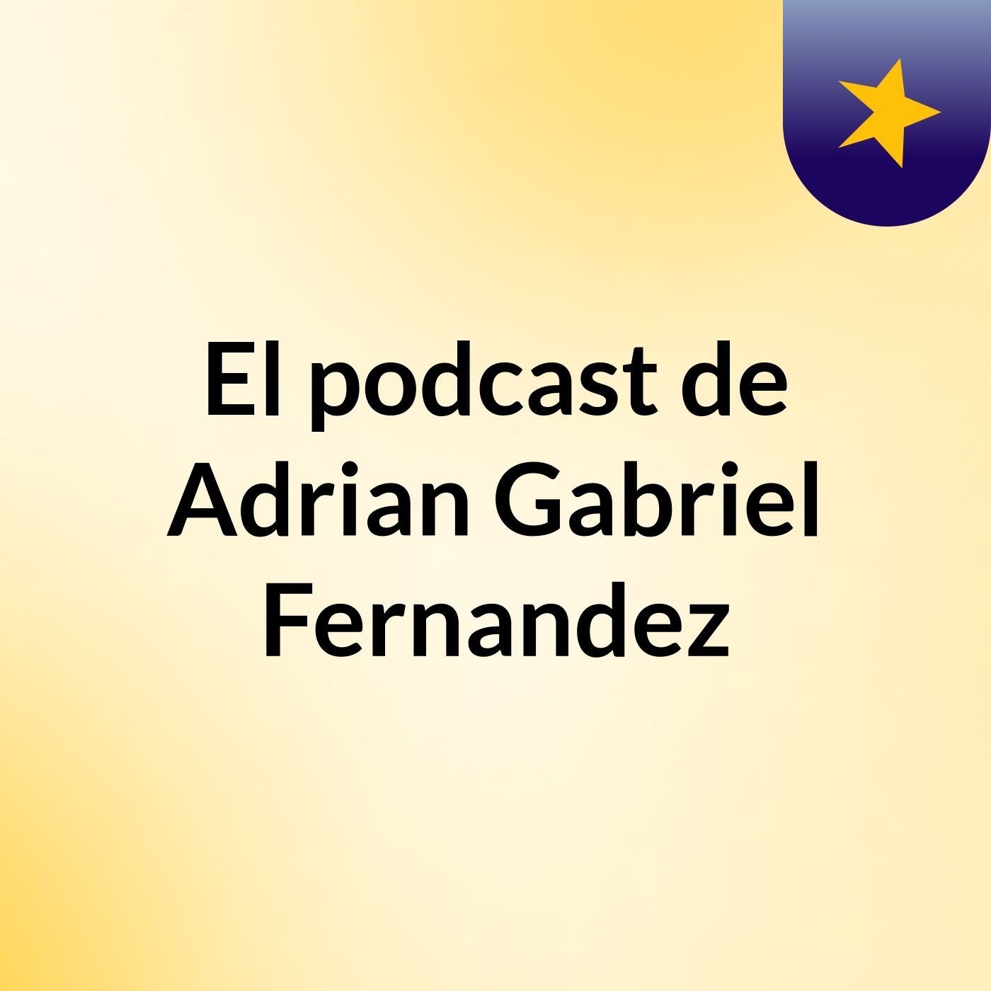 El podcast de Adrian Gabriel Fernandez