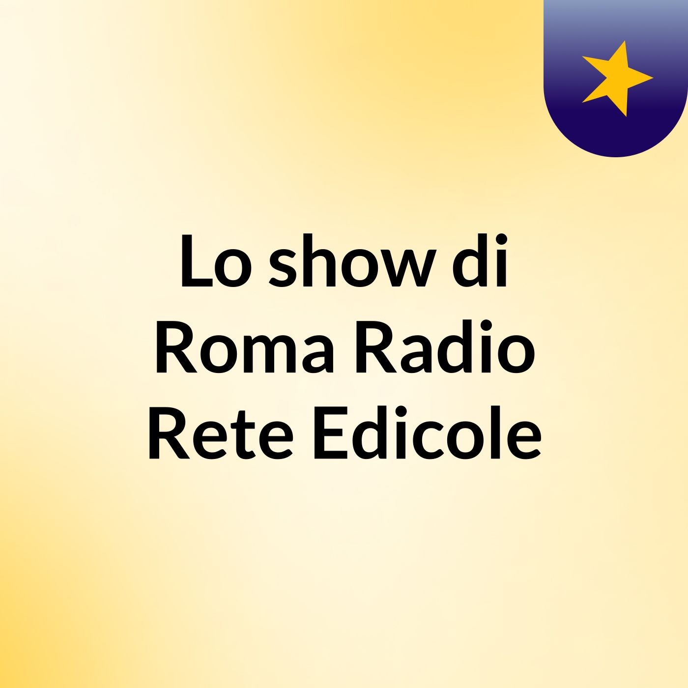 Lo show di Roma Radio Rete Edicole cover art