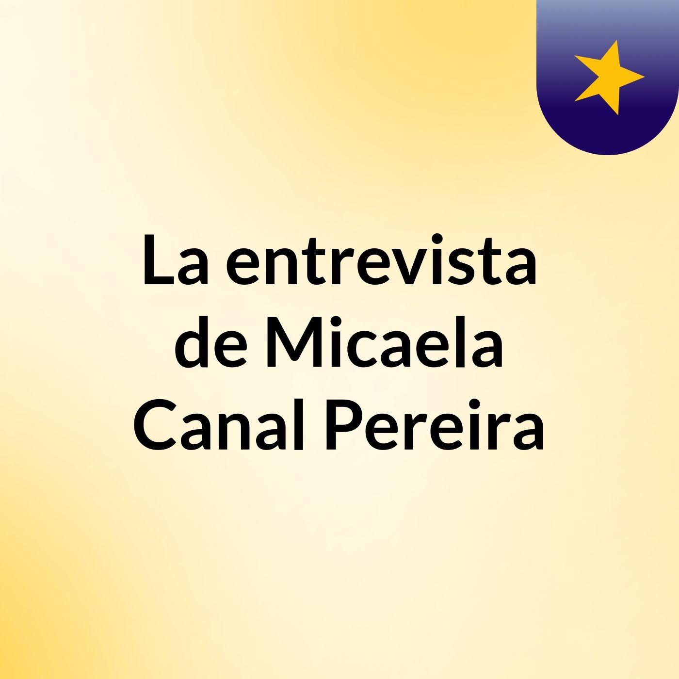 La entrevista de Micaela Canal Pereira