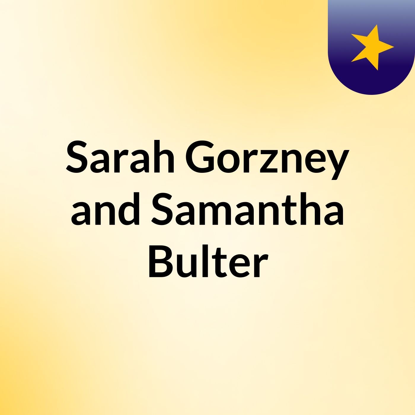 Sarah Gorzney and Samantha Bulter