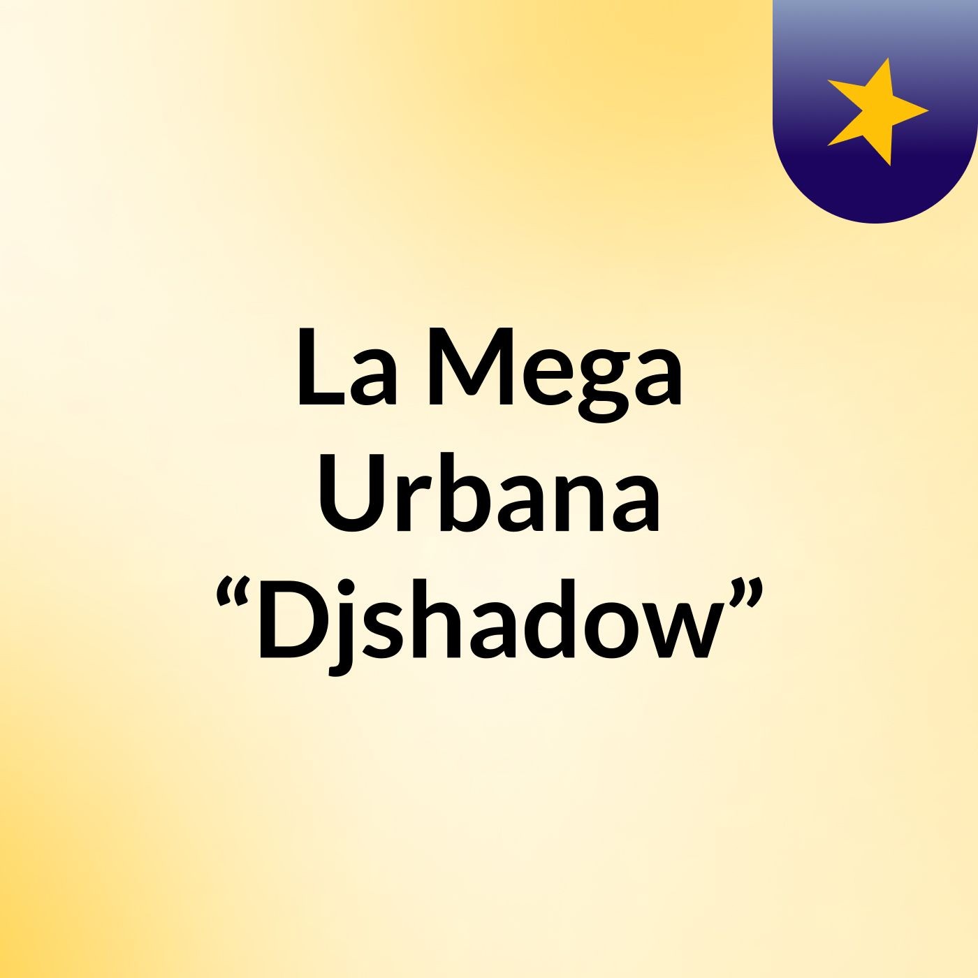La Mega Urbana “Djshadow”