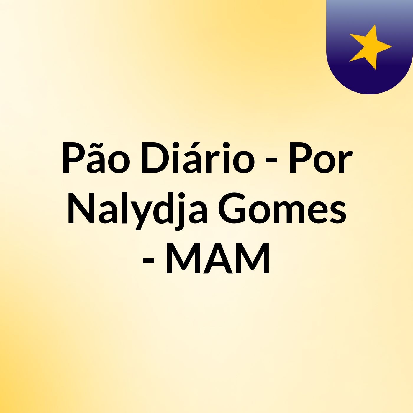 Pão Diário - Por Nalydja Gomes - MAM