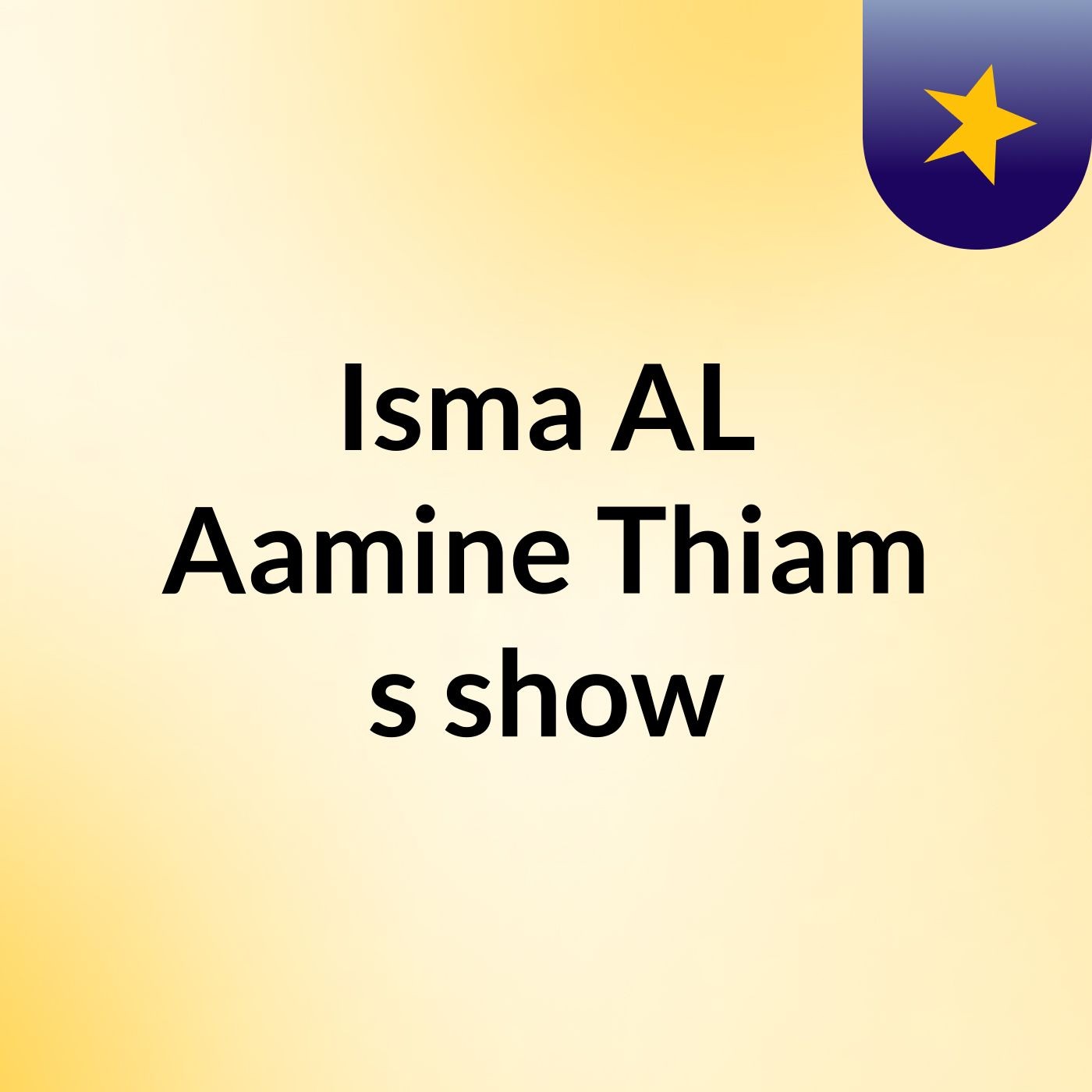 Isma AL Aamine Thiam's show