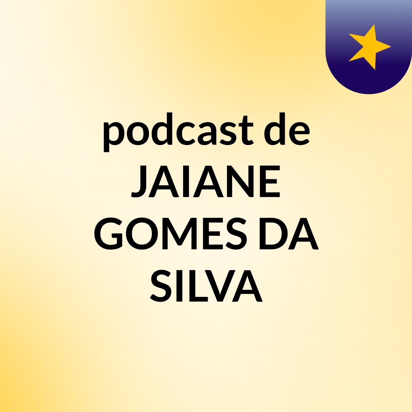 podcast de JAIANE GOMES DA SILVA