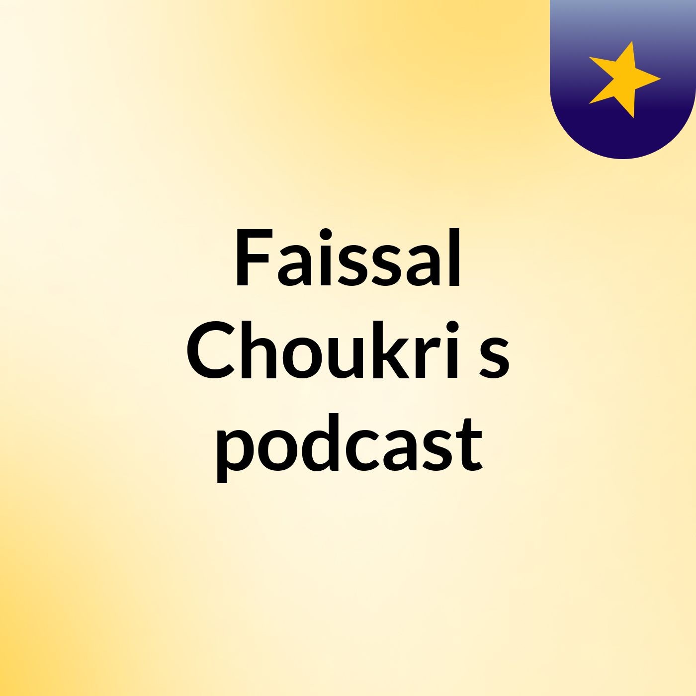 Faissal Choukri's podcast