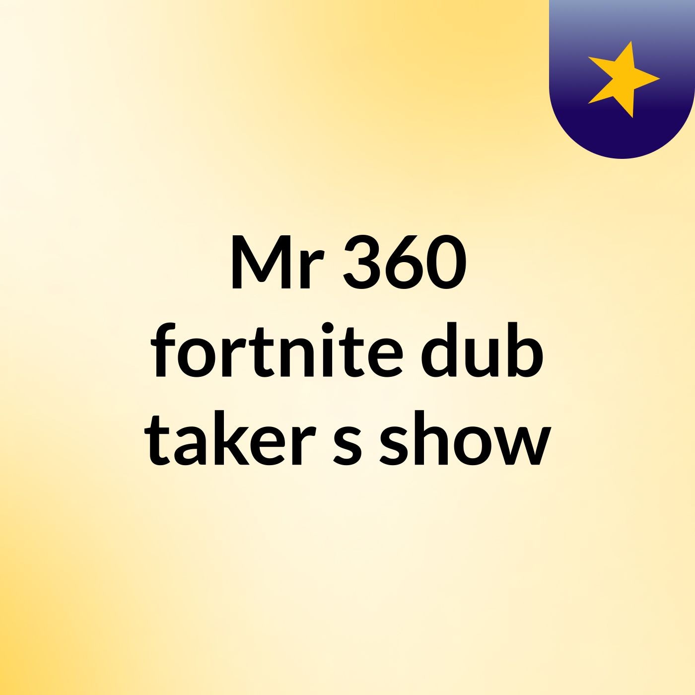 Mr 360 fortnite dub taker's show