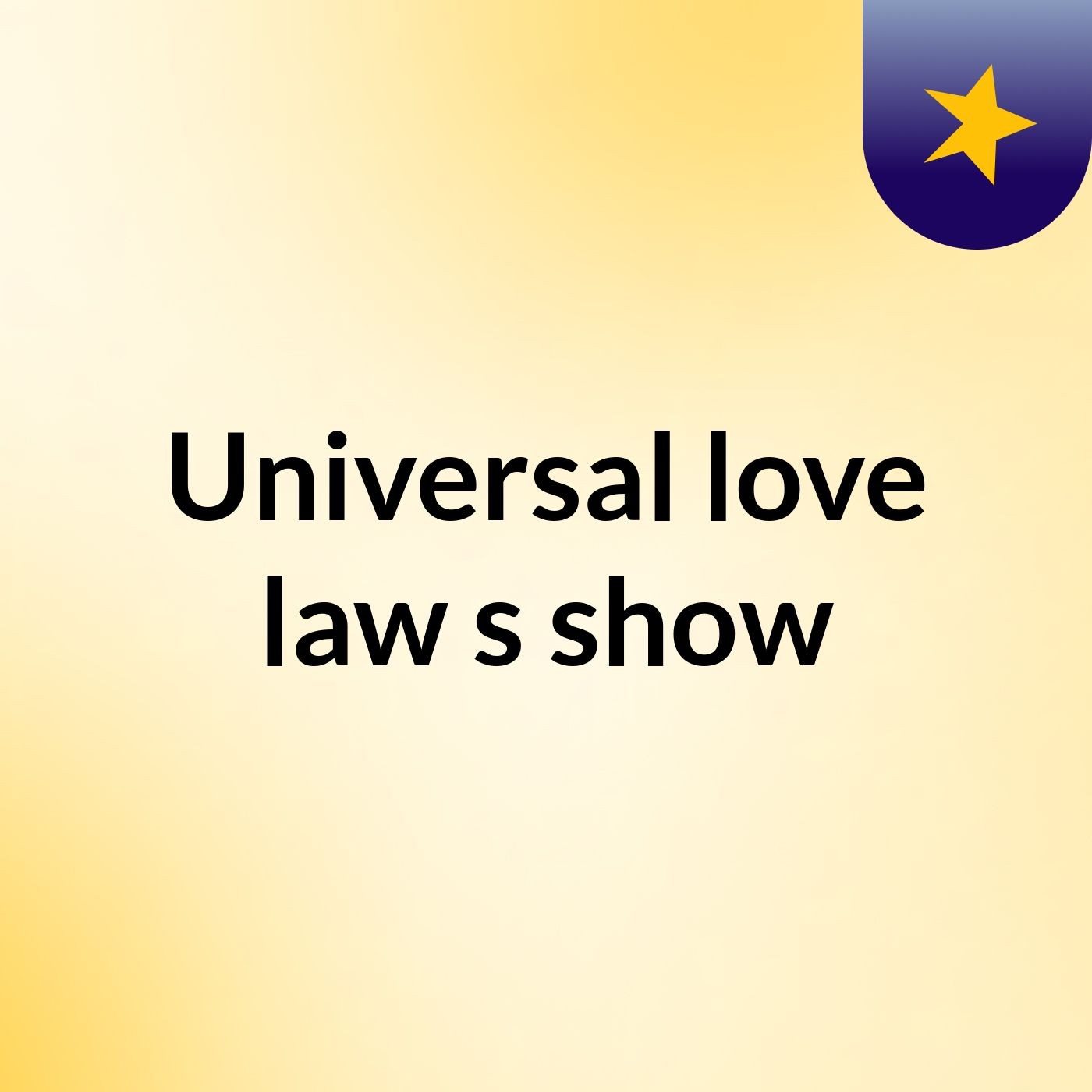 Episode 2 - Universal love law's show