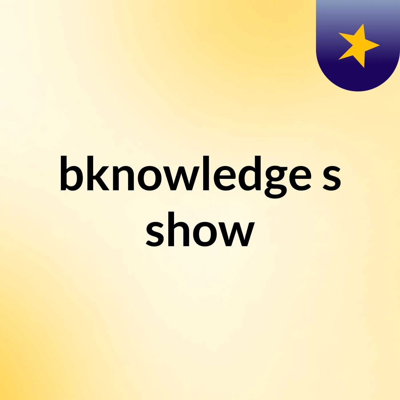 bknowledge's show