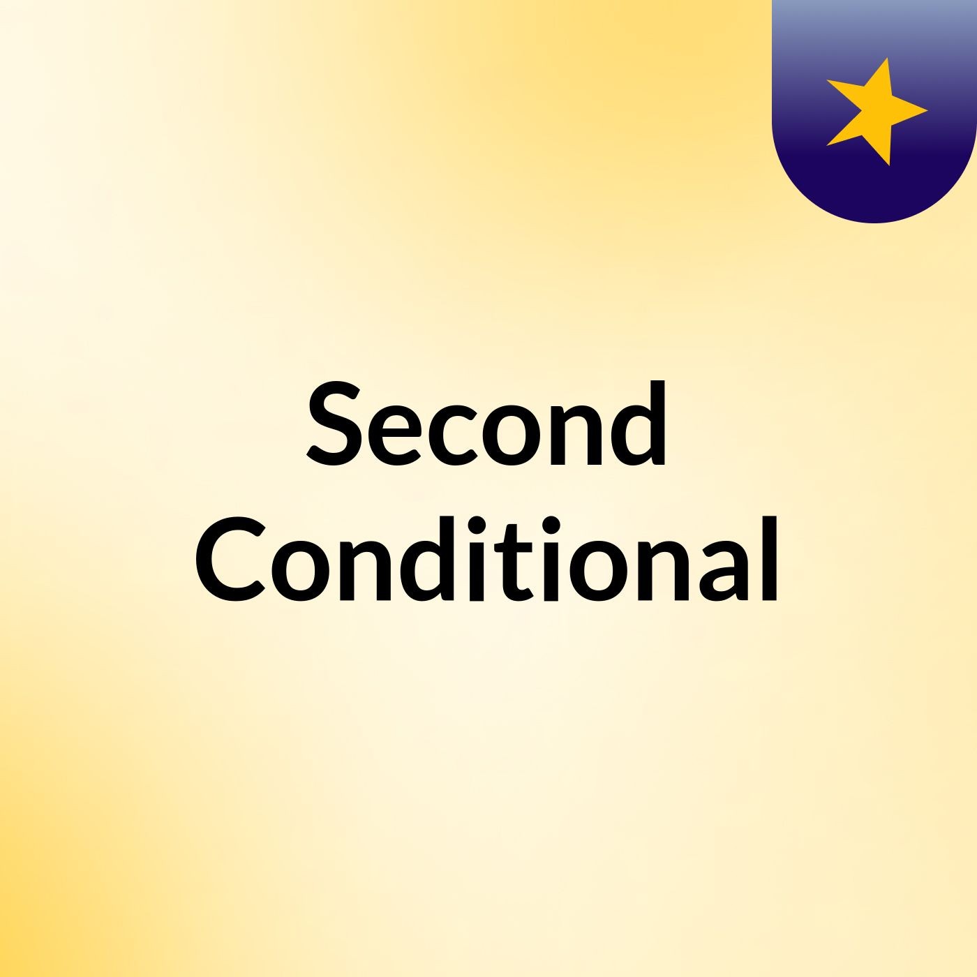 Second Conditional