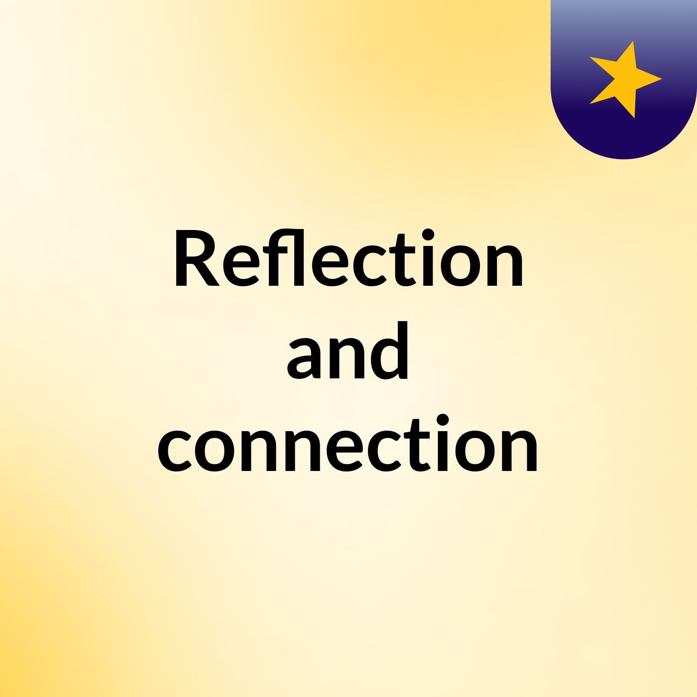 Reflection and connection
