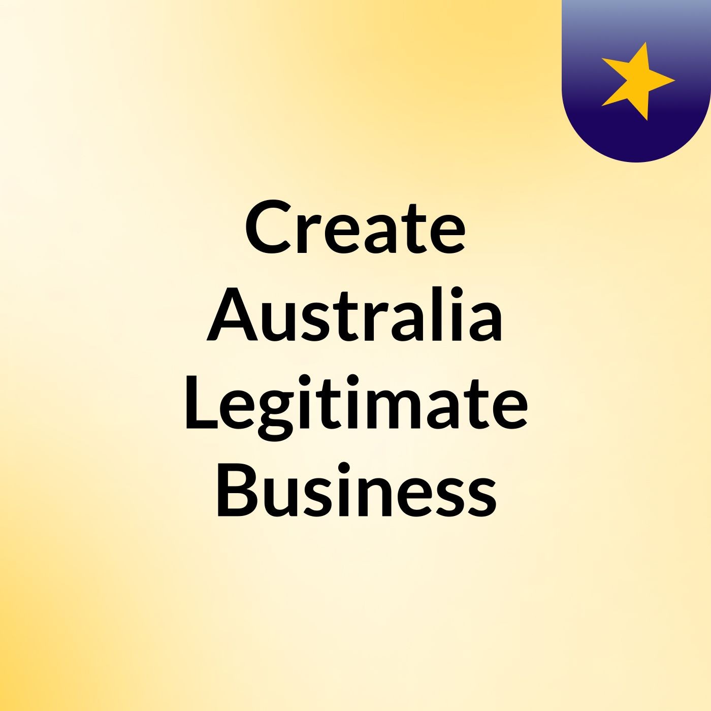Create Australia Legitimate Business