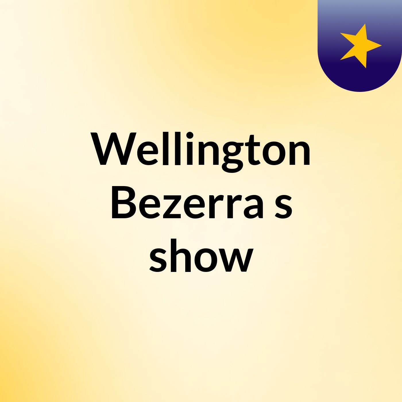 Wellington Bezerra's show