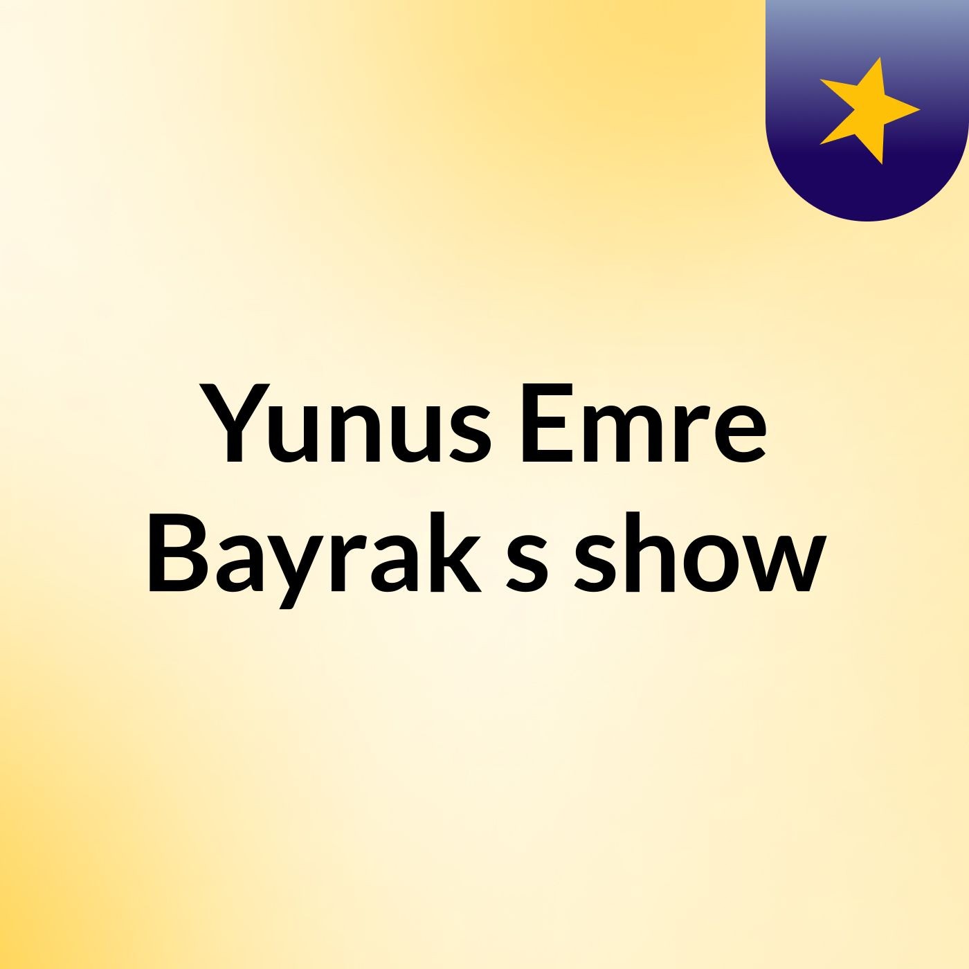 Yunus Emre Bayrak's show