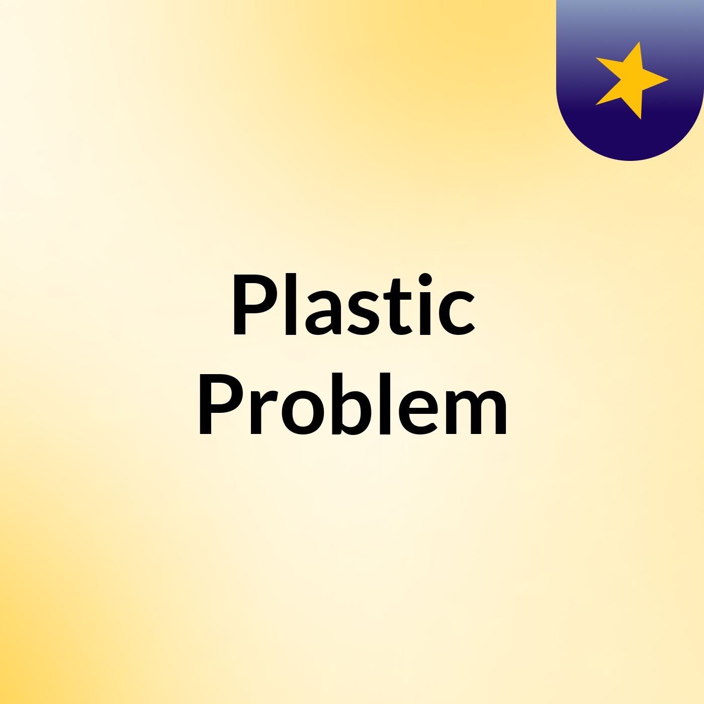 Plastic Problem