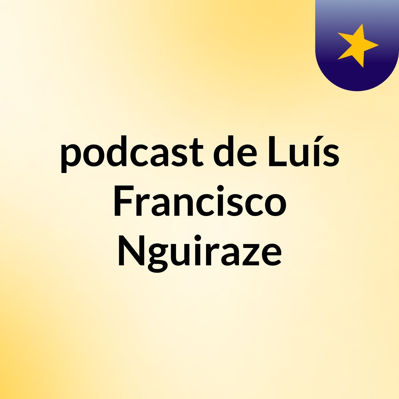 podcast de Luís Francisco Nguiraze