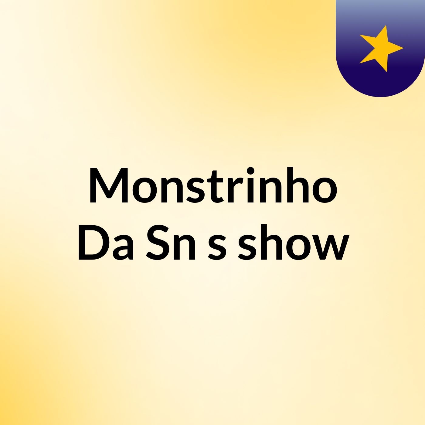 Monstrinho Da Sn's show