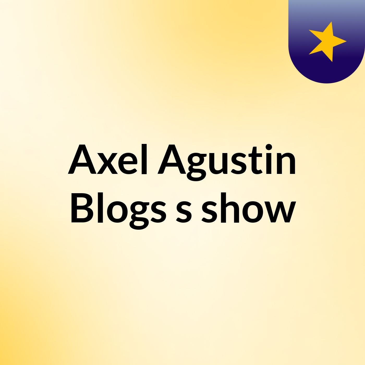 Axel Agustin Blogs's show