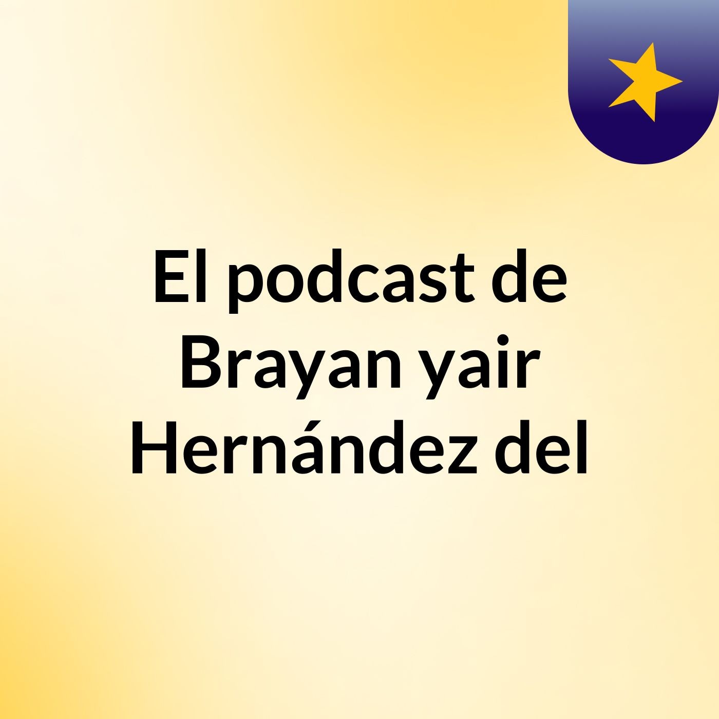 El podcast de Brayan yair Hernández del podcast artwork
