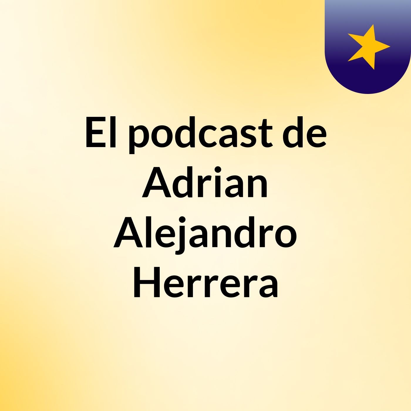 El podcast de Adrian Alejandro Herrera