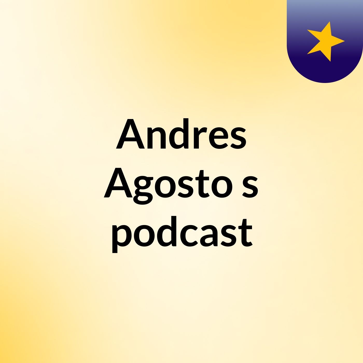 Andres Agosto's podcast
