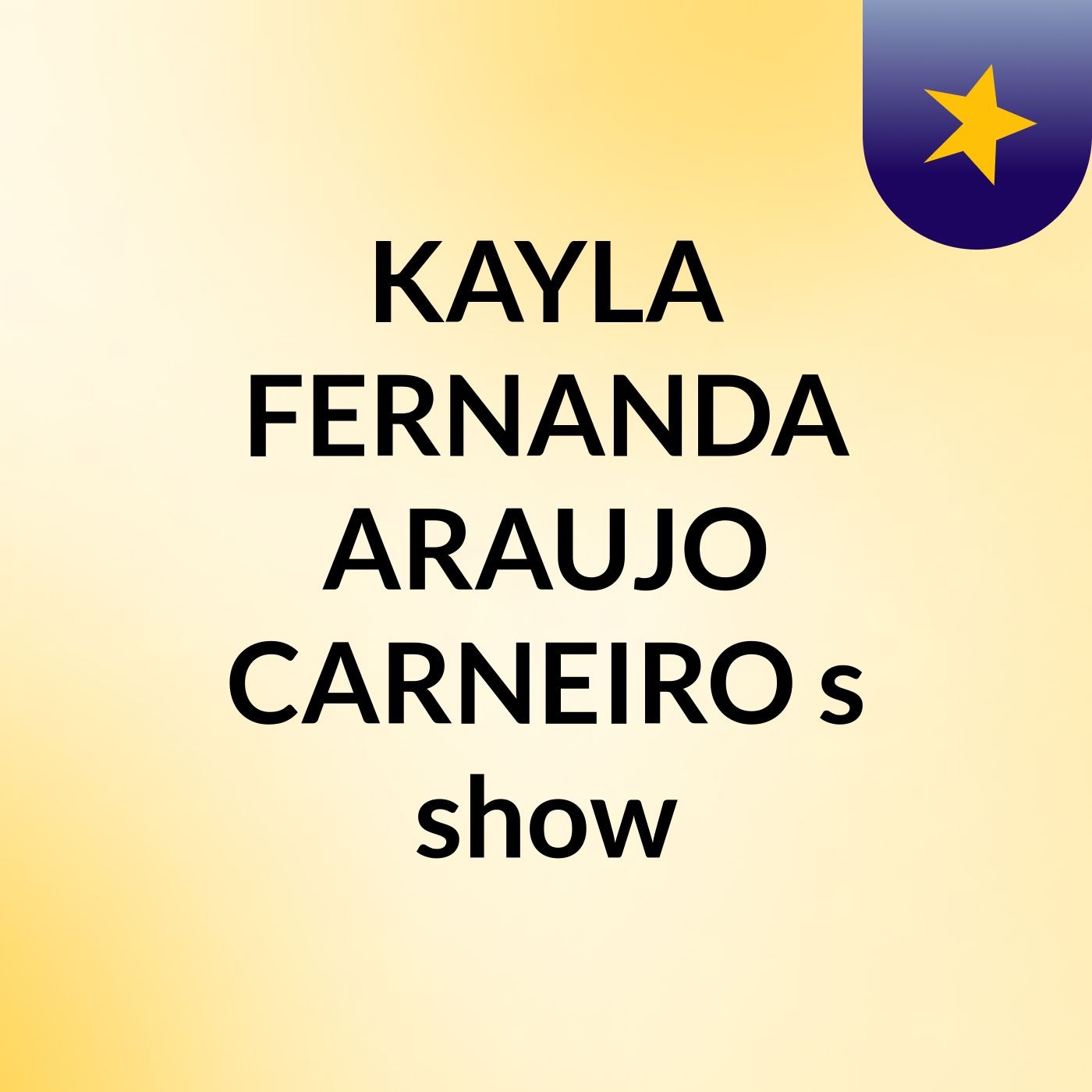 KAYLA FERNANDA ARAUJO CARNEIRO's show