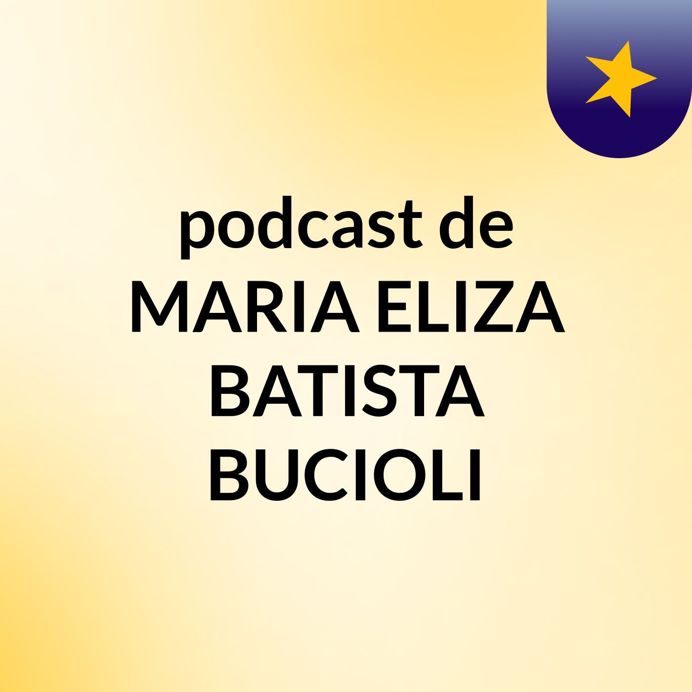 podcast de MARIA ELIZA BATISTA BUCIOLI podcast artwork