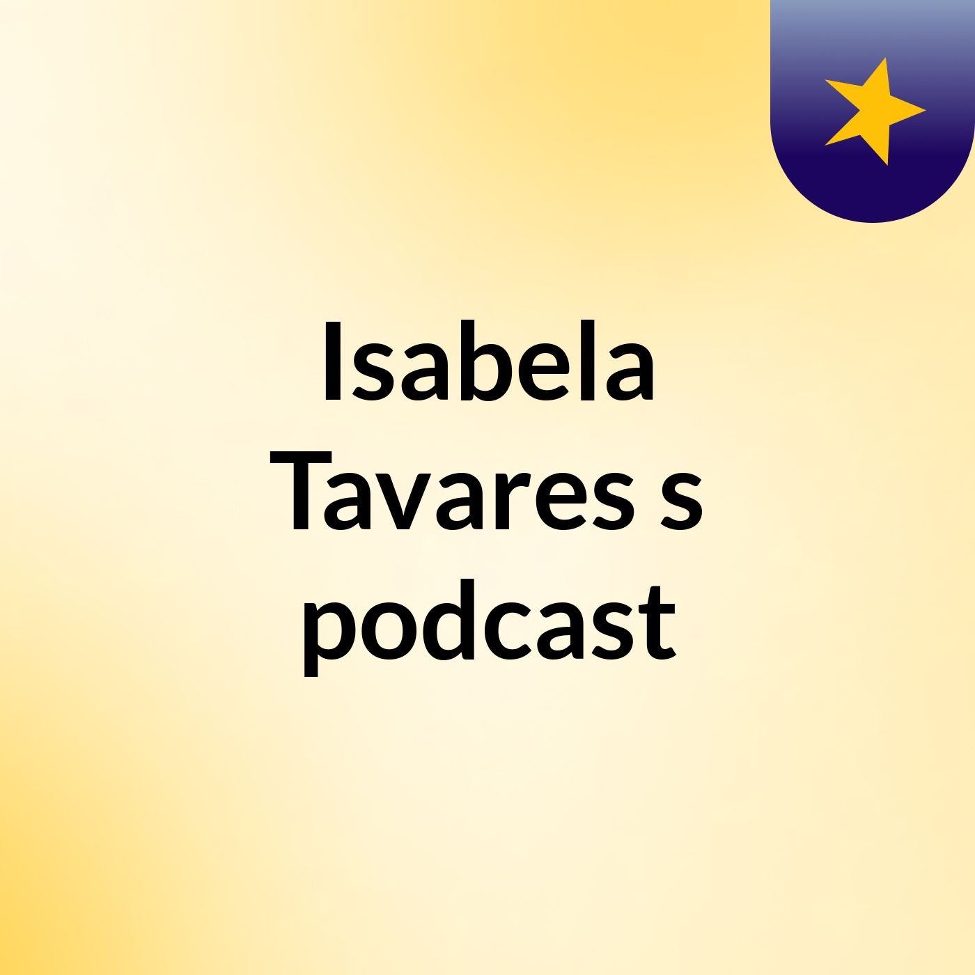 Isabela Tavares's podcast