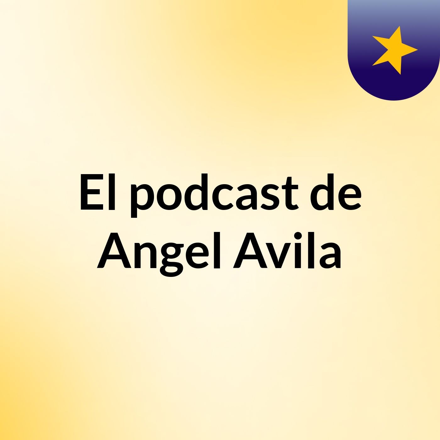 El podcast de Angel Avila