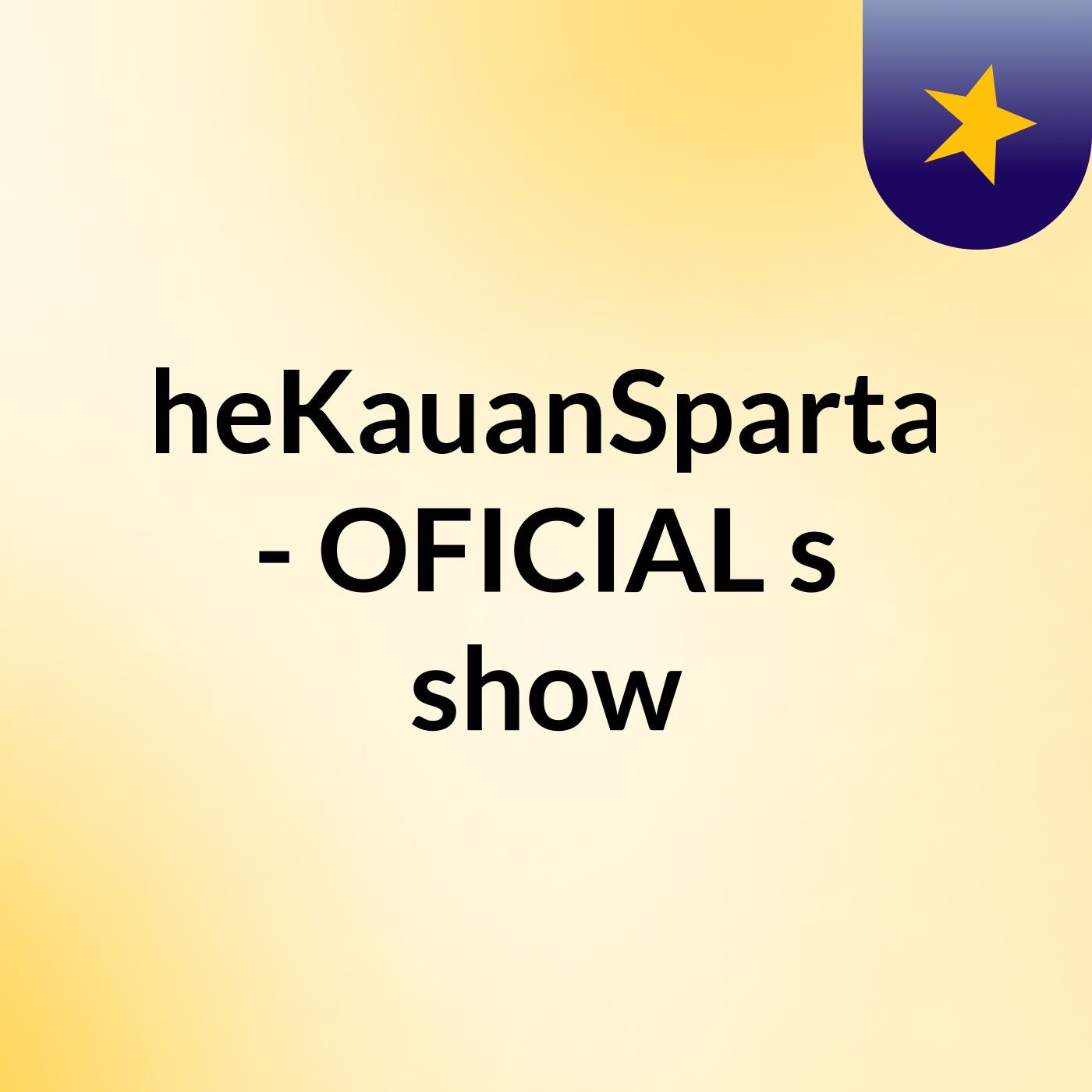 TheKauanSpartan - OFICIAL's show