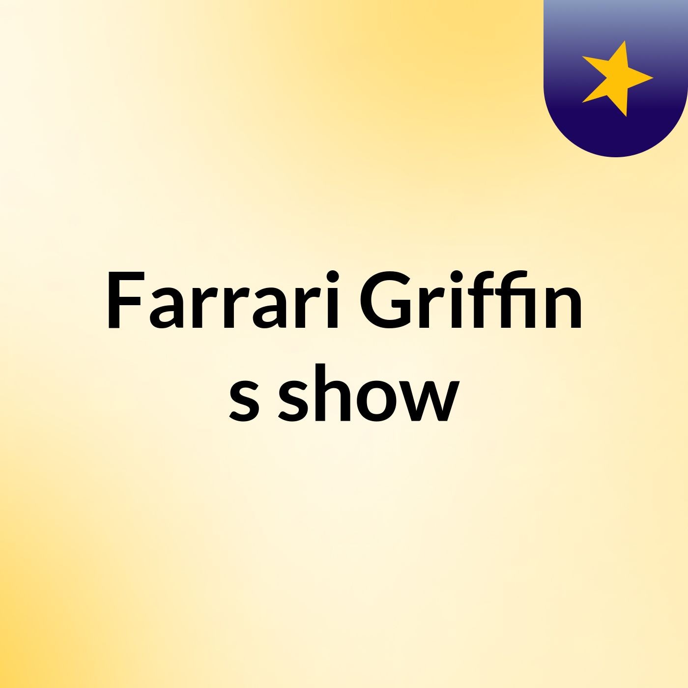 Episode 2 - Farrari Griffin's show