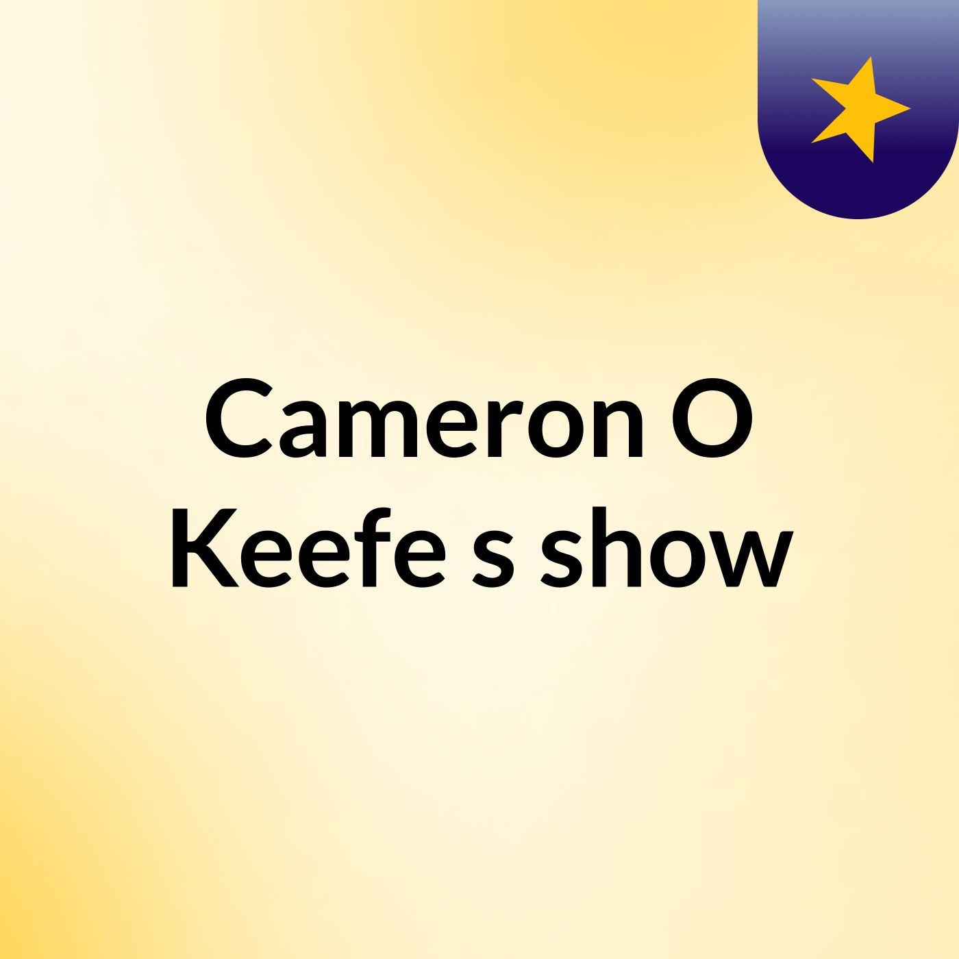 Cameron O'Keefe's show