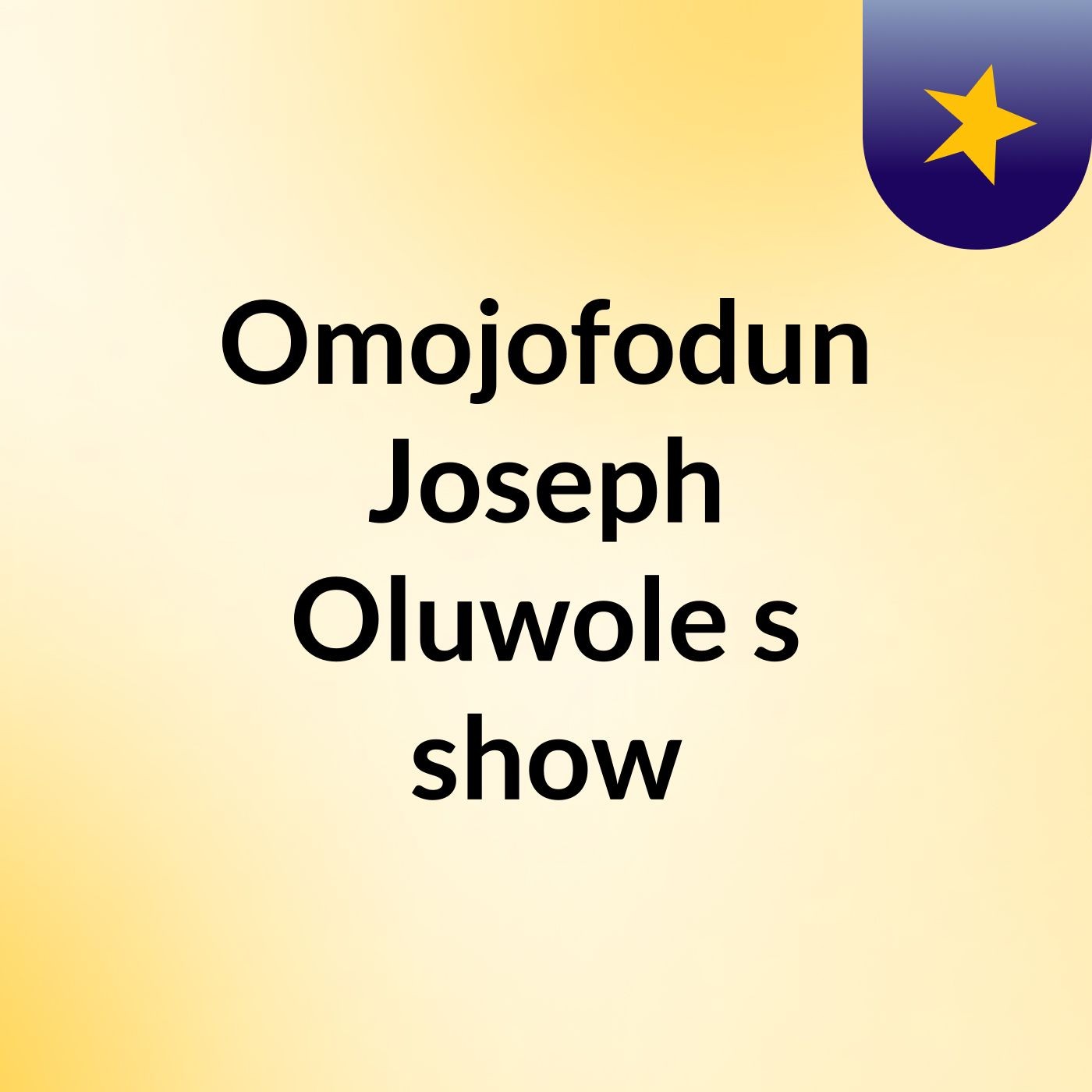 Omojofodun Joseph Oluwole's show